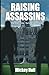 RAISING ASSASSINS: The Coll...