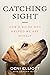 Catching Sight: How a Guide...