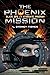 The Phoenix Mission