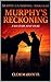 Murphy: U.S. Marshal: Murphy's Reckoning: A Western Adventure (A Murphy: U.S. Marshal Western Adventure Book 8)