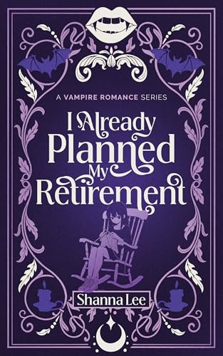 I Already Planned My Retirement: A Vampire Romance Series (Kindle Edition)