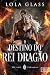 O Destino do Rei Dragão (Reino em Chamas Livro 3) (Portuguese Edition)
