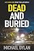 Dead and Buried by Michael Dylan