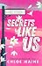 Secrets Like Us (Conception Ridge #1-5)