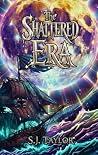 The Shattered Era