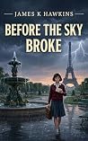 Before The Sky Br...