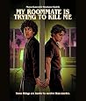 My Roommate Is Trying To Kill Me by Maya-Gawonii Shabazz-Saleh