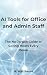 AI Tools for Office and Adm...