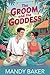 The Groom and the Goddess (...