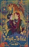 To Fight and To Fold by Lana Kole