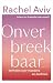 Onverbreekbaar: Verhalen over moeders en dochters (Dutch Edition)