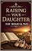 Raising Your Daughter: The ...