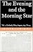 The Evening and the Morning...