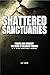 Shattered Sanctuaries by Lee Snow