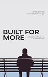 Built for More: A...