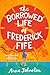 The Borrowed Life of Frederick Fife