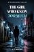 The Girl Who Knew Too Much: A Psychological Thriller (The Girl Who Knew Too Much Trilogy, Book One) (The One who Series)