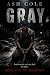 Gray (The Gray Series Book 1)