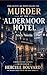 Murder At The Aldermoor Hot...