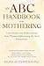 An ABC Handbook on Mothering by Regina Allen-Wilson