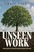 The Unseen Work: What God D...