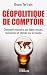 Géopolitique de comptoir: Comment répondre aux idées reçues, fantasmes et clichés sur le monde (French Edition)