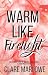 Warm Like Firelight by Clare Marlowe Warm Like Firelight by Clare Marlowe