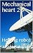 Mechanical heart 2: Helping...