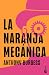 La naranja mecánica / A Clockwork Orange (Spanish Edition)