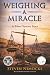 Weighing a Miracle