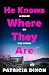 He Knows Where They Are: A ...
