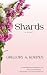 Shards by Gregory A Kompes