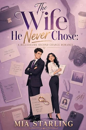 The Wife He Never Chose: A Billionaire Second Chance Romance (Kindle Edition)
