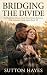 Bridging the Divide by Sutton Hayes