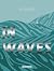 In waves: Nouvelle édition augmentée