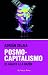 POSMOCAPITALISMO: EL ASALTO A LA RAZÓN