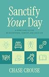 Sanctify Your Day...