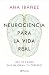 Neurociencia para la vida real: Los 10 pasos que mejoran tu cerebro / Neuroscience for Real Life (Spanish Edition)