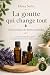 La goutte qui change tout: ...