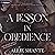 A Lesson in Obedience: Myst...