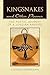 Kingsnakes and Other Poems:...