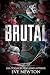 Brutal: A Dark Reverse Harem (Empire of Violence Book 2)