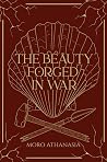 The Beauty Forged...