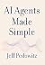 AI Agents Made Simple: A Pr...