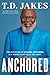 Anchored: The Discipline of...
