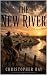 A NEW RIVER