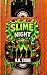 Slime Night: When Nostalgia...