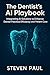 The Dentist's AI Playbook: ...