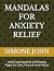 MANDALAS FOR ANXIETY RELIEF by Simone John