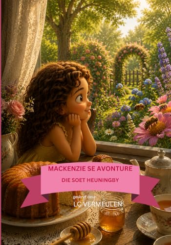 Mackenzie Se Avonture: Die Soet Heuningby (Afrikaans Edition)